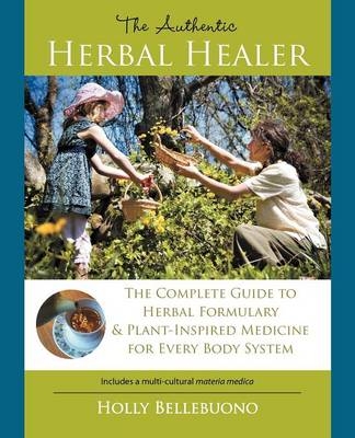 The Authentic Herbal Healer - Holly Bellebuono