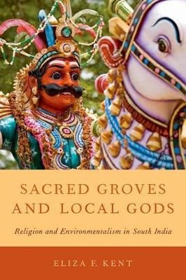 Sacred Groves and Local Gods - Eliza F. Kent