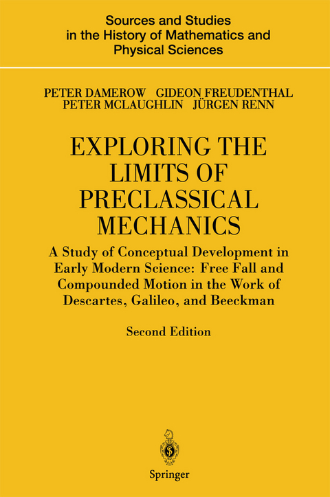 Exploring the Limits of Preclassical Mechanics - Peter Damerow, Gideon Freudenthal, Peter McLaughlin, Jürgen Renn