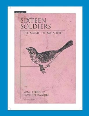 Sixteen Soldiers - Eamonn Maguire