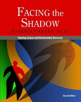 Facing the Shadow - Patrick Carnes