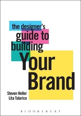 The Designer's Guide to Building Your Brand - Steven Heller, Lita Talarico