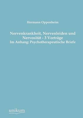 Nervenkrankheit, Nervenleiden und Nervosität - 3 Vorträge - Hermann Oppenheim