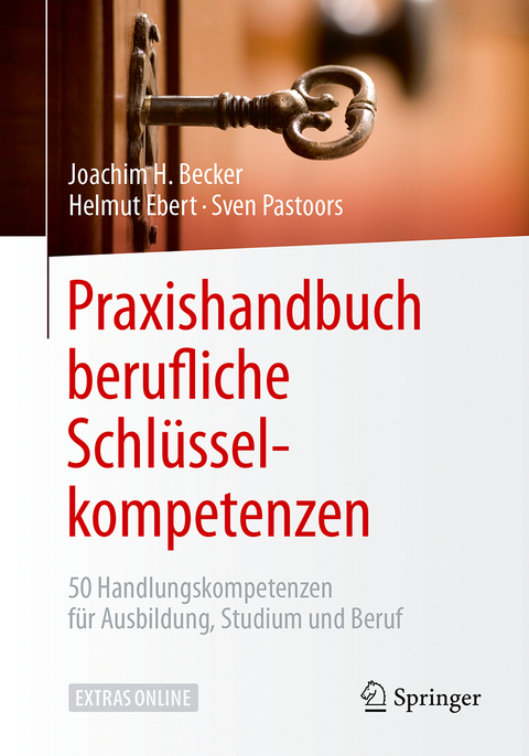 Praxishandbuch berufliche Schlüsselkompetenzen - Joachim H. Becker, Helmut Ebert, Sven Pastoors