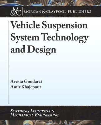 Vehicle Suspension System Technology and Design - Avesta Goodarzi, Amir Khajepour