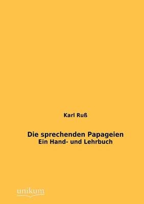 Die sprechenden Papageien - Karl Ruß