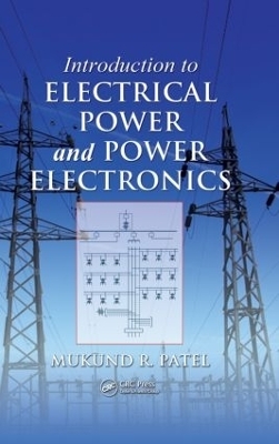 Introduction to Electrical Power and Power Electronics - Mukund R. Patel