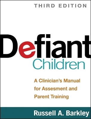 Defiant Children, Third Edition - Russell A. Barkley