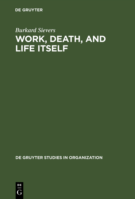 Work, Death, and Life Itself - Burkard Sievers