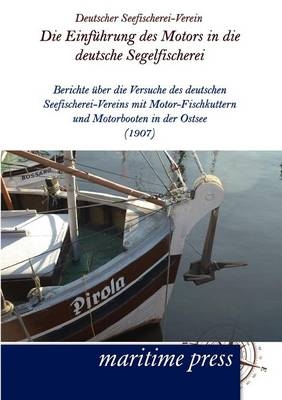 Die EinfÃ¼hrung des Motors in die deutsche Segelfischerei -  Deutscher Seefischerei-Verein