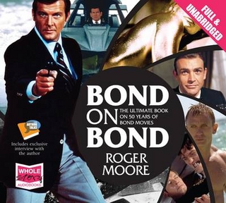Bond on Bond - Sir Roger Moore; Sir Roger Moore
