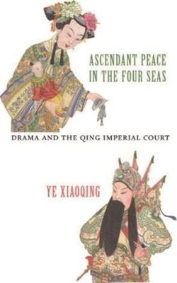 Ascendant Peace in the Four Seas - Xiaoqing Ye