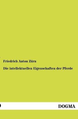 Die intellektuellen Eigenschaften der Pferde - Friedrich Anton Zürn