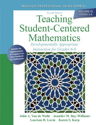 Teaching Student-Centered Mathematics - John A. Van de Walle, Jennifer M. Bay-Williams, LouAnn H. Lovin, Karen S. Karp