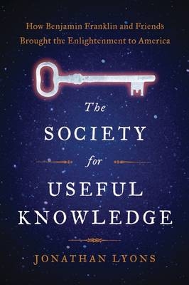 The Society for Useful Knowledge - Jonathan Lyons