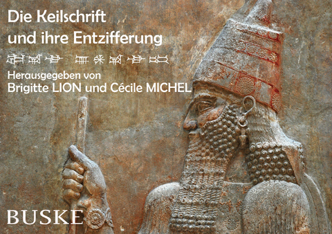 Die Keilschrift und ihre Entzifferung - 