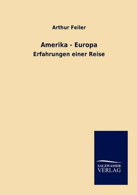 Amerika - Europa - Arthur Feiler