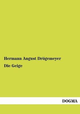 Die Geige - Hermann August DrÃ¶gemeyer