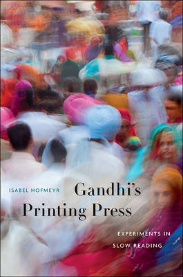 Gandhi’s Printing Press - Isabel Hofmeyr