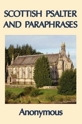 Scottish Psalter and Paraphrases -  Anonymous