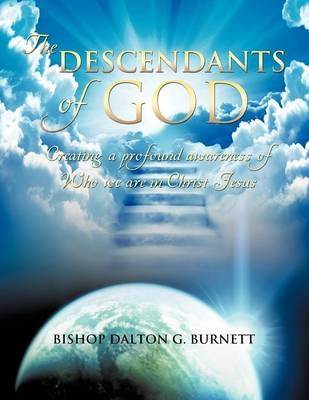 The Descendants of God - Bishop Dalton G Burnett