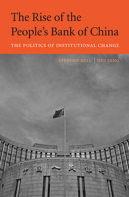 The Rise of the People’s Bank of China - Stephen Bell, Hui Feng