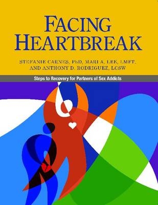 Facing Heartbreak - Stefanie Carnes, Mari A. Lee, Anthony Rodriguez