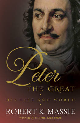 Peter the Great - Robert K. Massie
