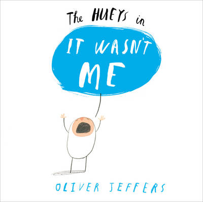 It Wasn’t Me - Oliver Jeffers