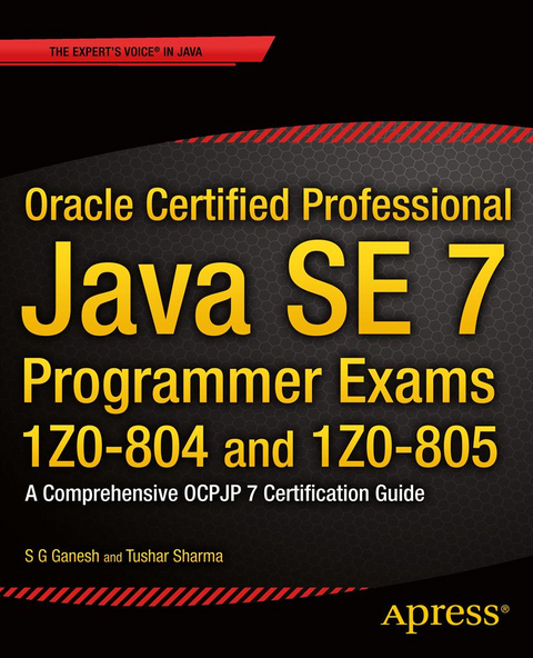 Oracle Certified Professional Java SE 7 Programmer Exams 1Z0-804 and 1Z0-805 - 