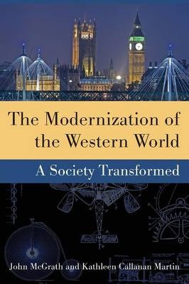 The Modernization of the Western World - John McGrath, Kathleen Callanan Martin