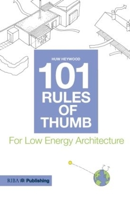 101 Rules of Thumb for Low Energy Architecture - Huw Heywood