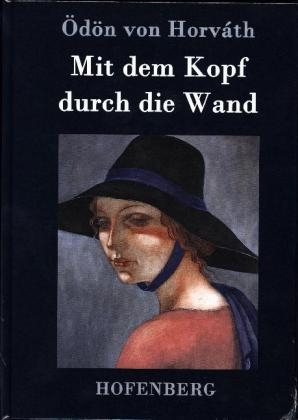 Mit dem Kopf durch die Wand -  ÃdÃ¶n von HorvÃ¡th