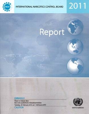 Report of the International Narcotics Control Board for 2011 -  United Nations: International Narcotics Control Board