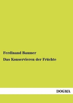 Das Konservieren der FrÃ¼chte - Ferdinand Baumer