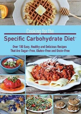 Cooking for the Specific Carbohydrate Diet - Erica Kerwien