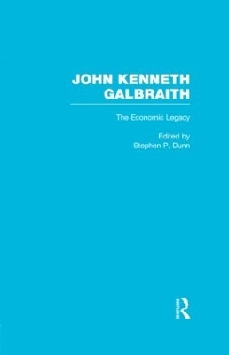 John Kenneth Galbraith: The Economic Legacy - 