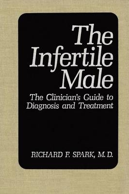 The Infertile Male - Richard F. Spark