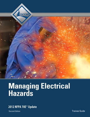 Managing Electrical Hazards Trainee Guide -  NCCER
