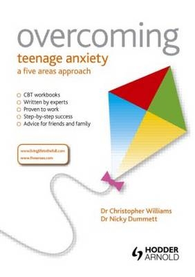Overcoming Teenage Anxiety, Stress and Panic - Christopher Williams, Nicky Dummett