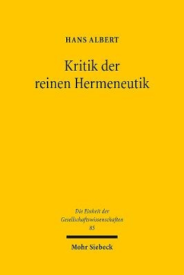 Kritik der reinen Hermeneutik - Hans Albert