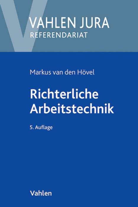 Richterliche Arbeitstechnik - Markus van den Hövel