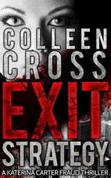 Exit Strategy: A Katerina Carter Fraud Legal Thriller - Colleen Cross