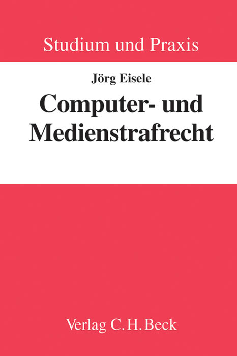 Computer- und Medienstrafrecht - Jörg Eisele