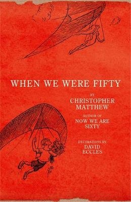 When We Were Fifty - Christopher Matthew