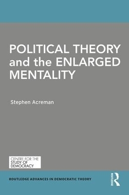 Political Theory and the Enlarged Mentality - Stephen Acreman