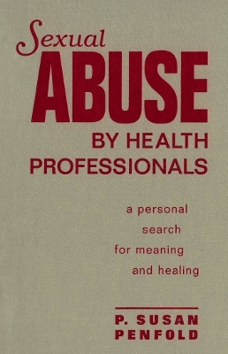 Sexual Abuse by Health Professionals - Susan Penfold