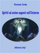 Spiriti ed anime vaganti nell'universo - Vincenzo Turba