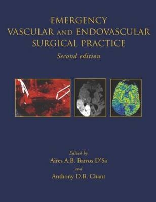 Emergency Vascular and Endovascular Surgical Practice Second Edition - 