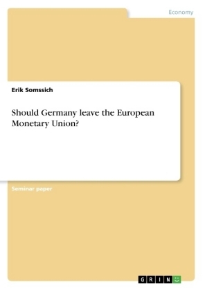 Should Germany leave the European Monetary Union? - Erik Somssich